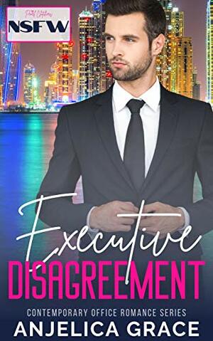 Executive Disagreement by Anjelica Grace