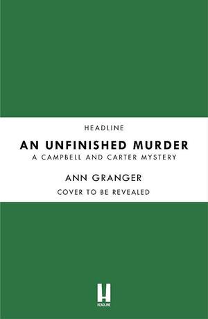 An Unfinished Murder by Ann Granger