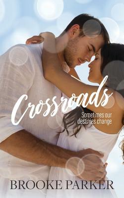 Crossroads by Brooke Parker