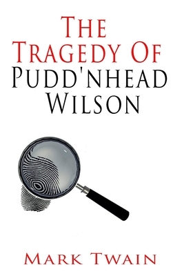 The Tragedy Of Pudd'nhead Wilson by Mark Twain