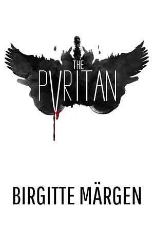 The Puritan by Birgitte Märgen, Birgitte Märgen