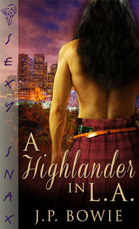 A Highlander in L. A. by J.P. Bowie