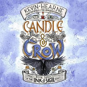 Candle & Crow  by Kevin Hearne