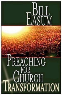 Preaching for Church Transformation by Bill Easum