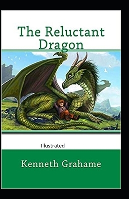 The Reluctant Dragon Illustrated by Kenneth Grahame