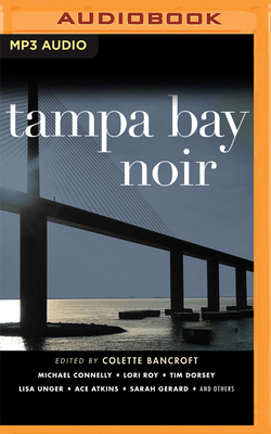 Tampa Bay Noir by Colette Bancroft