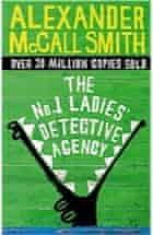 The No.1 Ladies Detective Agency by Alexander McCall Smith