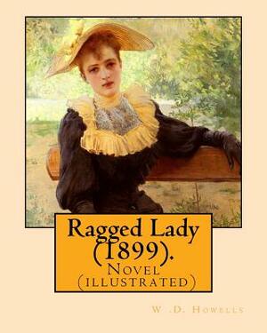 Ragged Lady (1899). By: W .D. Howells, illustrated By: A. I. Keller: Novel (illustrated) By: Arthur Ignatius Keller (1866 - 1924) by W. D. Howells, A. I. Keller