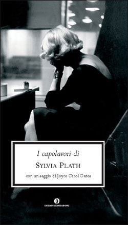 I capolavori di Sylvia Plath by Anna Ravano, Joyce Carol Oates, Sylvia Plath, Adriana Bottini