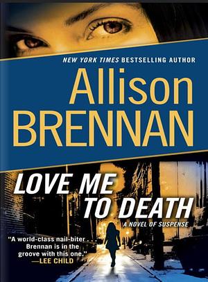 Love Me to Death by Allison Brennan