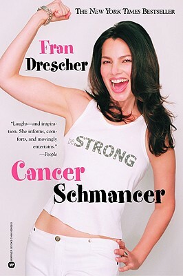Cancer Schmancer by Fran Drescher