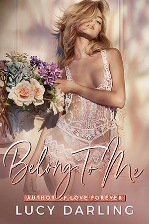 Belong to Me by Lucy Darling