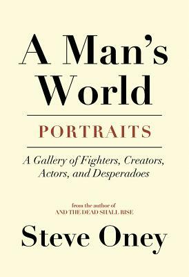 A Man's World: Portraits by Steve Oney