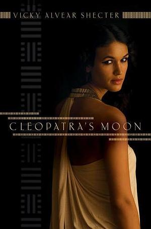 Cleopatra's Moon by Vicky Alvear Shecter