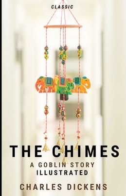 The Chimes Illustrated by Charles Dickens