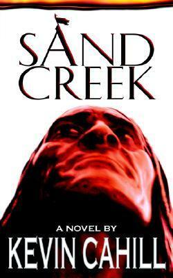 Sand Creek by Kevin Cahill