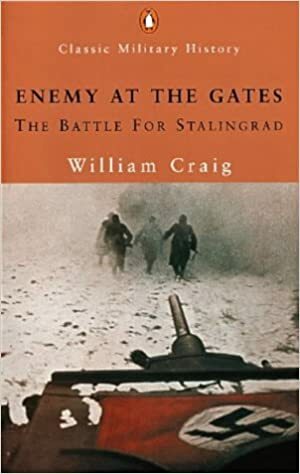 Enemy At The Gates: The Battle for Stalingrad by William Craig