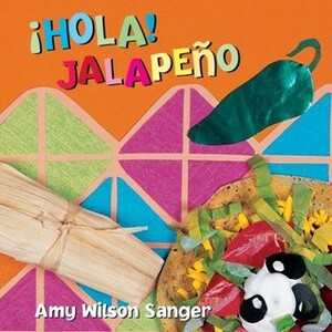 Hola! Jalapeno by Amy Wilson Sanger