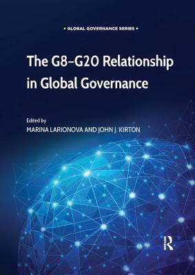 The G8-G20 Relationship in Global Governance by 