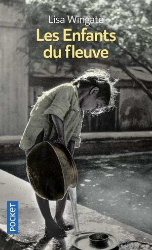 Les enfants du fleuve by Lisa Wingate