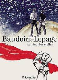 Au pied des étoiles by Emmanuel Lepage, Edmond Baudoin