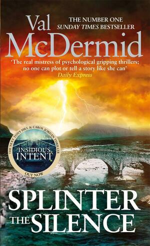 Splinter the Silence by Val McDermid