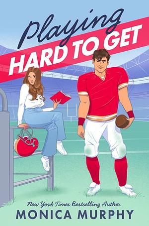 Playing Hard to Get by Monica Murphy