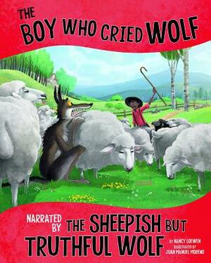 The Boy Who Cried Wolf, Narrated by the Sheepish But Truthful Wolf by Nancy Loewen