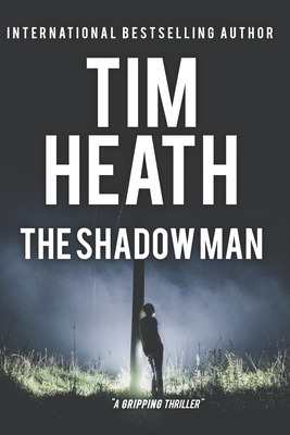 The Shadow Man by Tim Heath