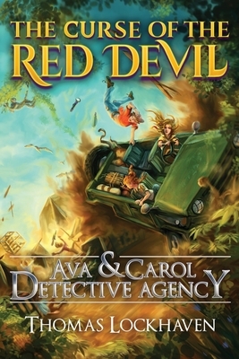 Ava & Carol Detective Agency: The Curse of the Red Devil by Thomas Lockhaven