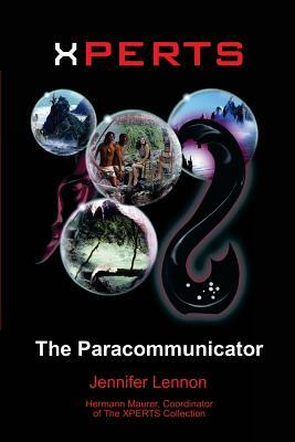 Xperts: The Paracommunicator by Jennifer Lennon, Hermann Maurer