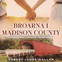 Broarna i Madison County  by Robert James Waller