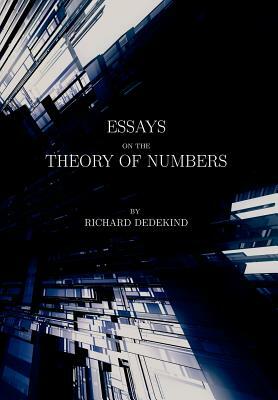 Essays on the Theory of Numbers (Second Edition) by Richard Dedekind