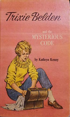 Trixie Belden and the Mysterious Code by Kathryn Kenny