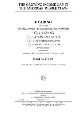 The growing income gap in the American middle class by United S. Congress, Committee on Education and Labo (house), United States House of Representatives