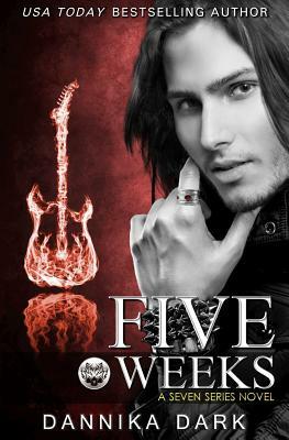 Five Weeks (Seven Series #3) by Dannika Dark