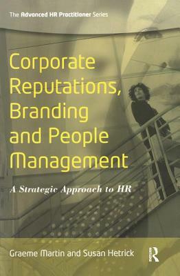 Corporate Reputations, Branding and People Management by Susan Hetrick