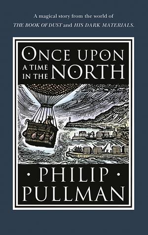 Once Upon a Time in the North by Philip Pullman