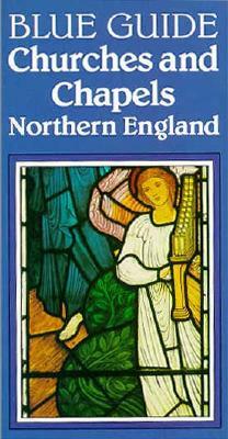Churches and Chapels of Northern England by Stephen Humphrey