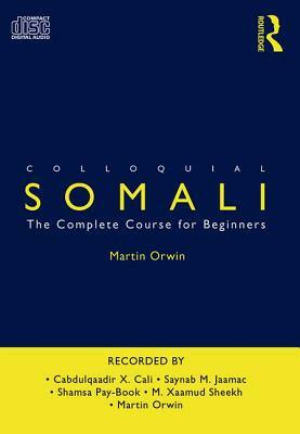 Colloquial Somali: The Complete Course for Beginners by Martin Orwin