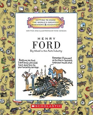 Henry Ford: Big Wheel in the Auto Industry by Mike Venezia