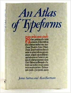 Atlas Of Typeforms by James Sutton, Alan Bartram