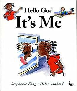 Hello God It's Me by Stephanie King