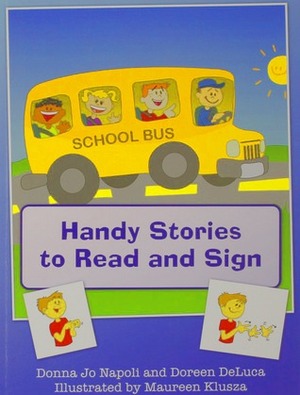 Handy Stories to Read and Sign by Maureen Klusza, Doreen DeLuca, Donna Jo Napoli