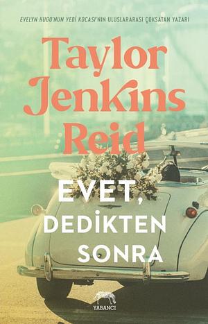 Evet, Dedikten Sonra by Taylor Jenkins Reid