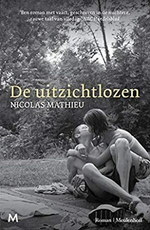 De uitzichtlozen by Jan Pieter van der Sterre, Nicolas Mathieu, Reintje Ghoos