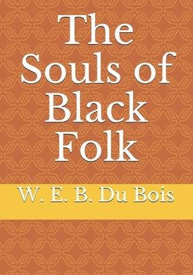 The Souls of Black Folk by W.E.B. Du Bois