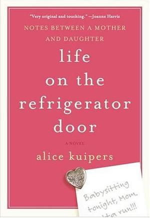 Life on the Refrigerator Door by Alice Kuipers