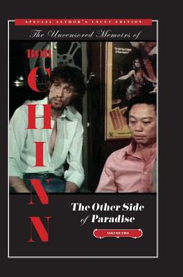 The Other Side of Paradise Volume Two [Special Author's Uncut Edition]: The Director and the Legend by Bob Chinn