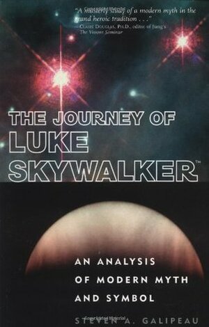 The Journey of Luke Skywalker: An Analysis of Modern Myth and Symbol by Steven A. Galipeau